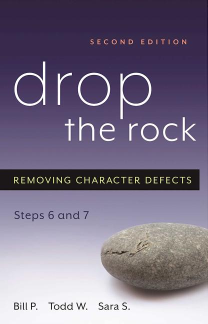Book cover for Drop the Rock: Removing Character Defects, Steps Six and Seven