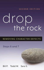 Book cover for Drop the Rock: Removing Character Defects, Steps Six and Seven