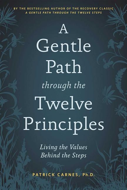 Book cover for A Gentle Path Through the Twelve Principles: Living the Values Behind the Steps