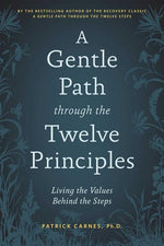 Book cover for A Gentle Path Through the Twelve Principles: Living the Values Behind the Steps