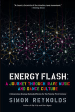 Book cover for Energy Flash: A Journey Through Rave Music and Dance Culture