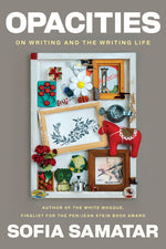 Book cover for Opacities: On Writing and the Writing Life