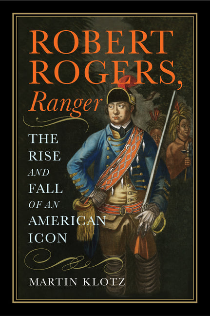 Book cover for Robert Rogers, Ranger: The Rise and Fall of an American Icon