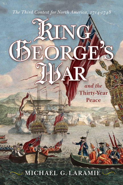 Book cover for King George's War and the Thirty Year Peace: The Third Contest for North America