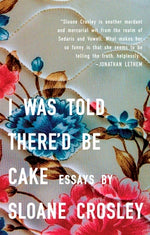 Book cover for I Was Told There'd Be Cake