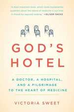 Book cover for God's Hotel: A Doctor, a Hospital, and a Pilgrimage to the Heart of Medicine