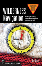 Book cover for Wilderness Navigation: Finding Your Way Using Map, Compass, Altimeter & Gps, 3rd Edition