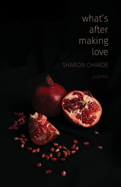 Book cover for What's After Making Love: Poems