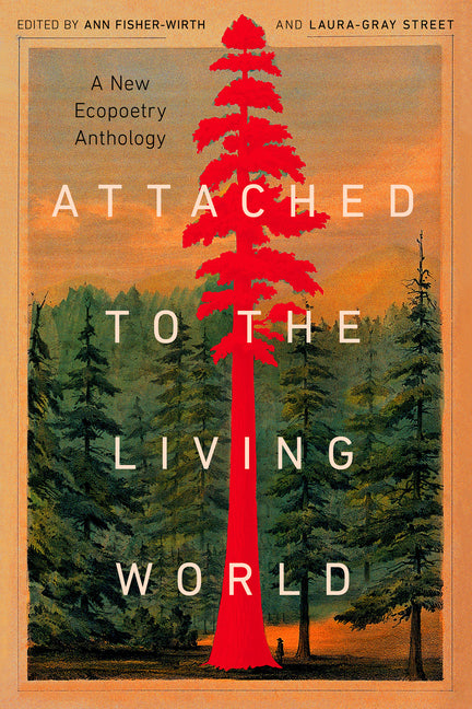 Book cover for Attached to the Living World: A New Ecopoetry Anthology