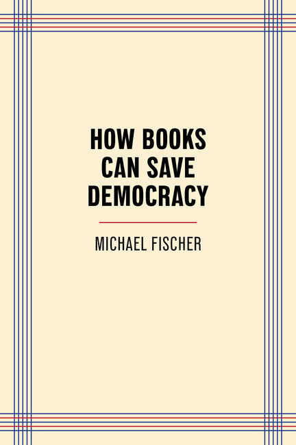 Book cover for How Books Can Save Democracy
