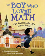 Book cover for The Boy Who Loved Math: The Improbable Life of Paul Erdos