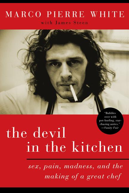 Book cover for Devil in the Kitchen: Sex, Pain, Madness, and the Making of a Great Chef