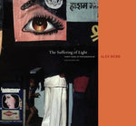 Book cover for Alex Webb: The Suffering of Light