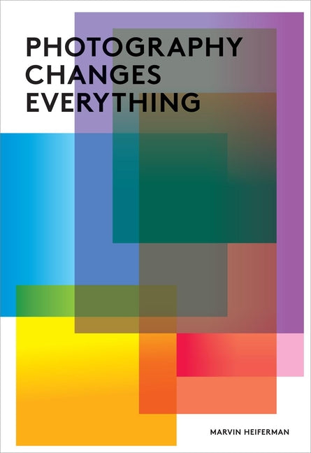 Book cover for Photography Changes Everything