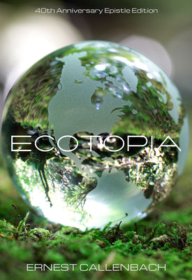 Book cover for Ecotopia: (40th Anniversary Ed.)