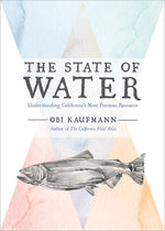 Book cover for The State of Water: Understanding California's Most Precious Resource