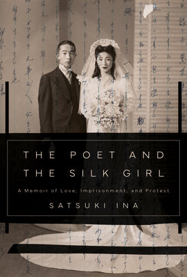 Book cover for The Poet and the Silk Girl: A Memoir of Love, Imprisonment, and Protest
