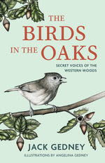Book cover for Birds in the Oaks: Secret Voices of the Western Woods