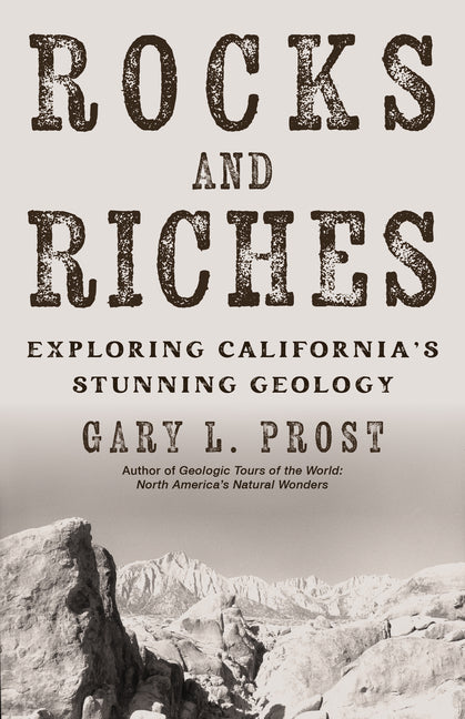 Book cover for Rocks and Riches: Exploring California's Stunning Geology