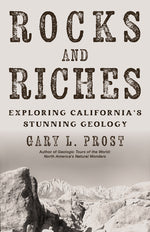 Book cover for Rocks and Riches: Exploring California's Stunning Geology