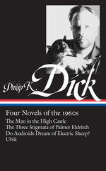 Book cover for Philip K. Dick: Four Novels of the 1960s (Loa #173): The Man in the High Castle / The Three Stigmata of Palmer Eldritch / Do Androids Dream of Electri