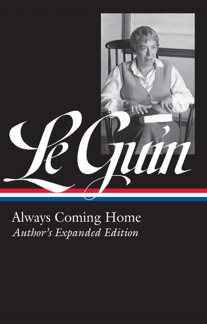 Book cover for Ursula K. Le Guin: Always Coming Home (Loa #315): Author's Expanded Edition