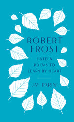 Book cover for Robert Frost: Sixteen Poems to Learn by Heart