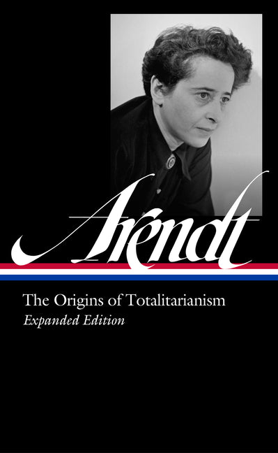 Book cover for Hannah Arendt: The Origins of Totalitarianism Expanded Edition (Loa #389)