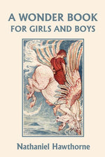 Book cover for A Wonder Book for Girls and Boys, Illustrated Edition (Yesterday's Classics)