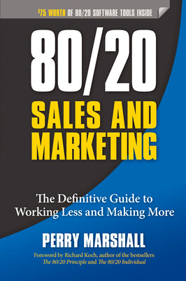 Book cover for 80/20 Sales and Marketing: The Definitive Guide to Working Less and Making More
