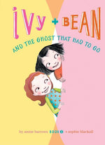 Book cover for Ivy and Bean and the Ghost That Had to Go: #2