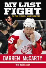 Book cover for My Last Fight: The True Story of a Hockey Rock Star