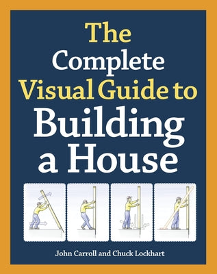Book cover for The Complete Visual Guide to Building a House