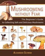 Book cover for Mushrooming Without Fear: The Beginner's Guide to Collecting Safe and Delicious Mushrooms