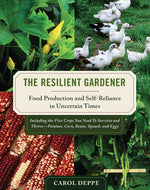 Book cover for Resilient Gardener: Food Production and Self-Reliance in Uncertain Times