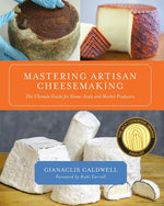 Book cover for Mastering Artisan Cheesemaking: The Ultimate Guide for Home-Scale and Market Producer