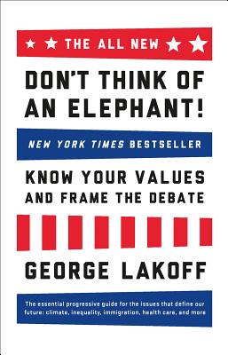 Book cover for The All New Don't Think of an Elephant!: Know Your Values and Frame the Debate