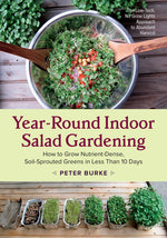 Book cover for Year-Round Indoor Salad Gardening: How to Grow Nutrient-Dense, Soil-Sprouted Greens in Less Than 10 Days