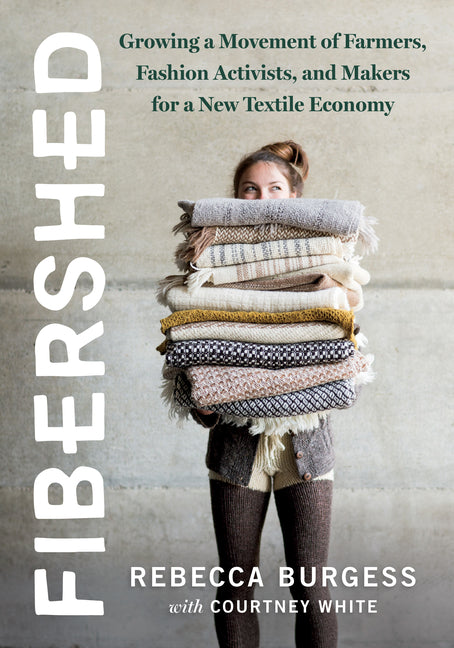 Book cover for Fibershed: Growing a Movement of Farmers, Fashion Activists, and Makers for a New Textile Economy