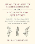 Book cover for Herbal Formularies for Health Professionals, Volume 2: Circulation and Respiration, Including the Cardiovascular, Peripheral Vascular, Pulmonary, and