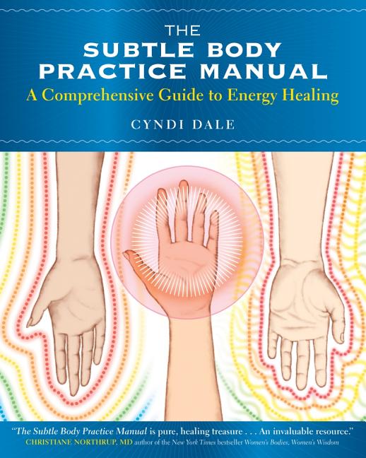 Book cover for The Subtle Body Practice Manual: A Comprehensive Guide to Energy Healing