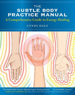Book cover for The Subtle Body Practice Manual: A Comprehensive Guide to Energy Healing