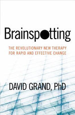 Book cover for Brainspotting: The Revolutionary New Therapy for Rapid and Effective Change