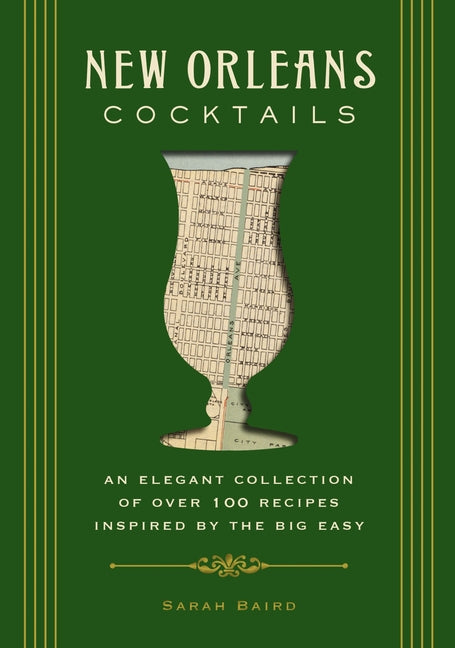 Book cover for New Orleans Cocktails: An Elegant Collection of Over 100 Recipes Inspired by the Big Easy