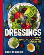 Book cover for Dressings: Over 200 Recipes for the Perfect Salads, Marinades, Sauces, and Dips