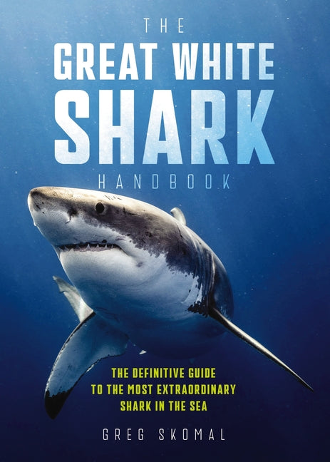 Book cover for Great White Shark Handbook: The Definitive Guide to the Most Extraordinary Shark in the Sea (Not for Online)