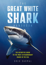 Book cover for Great White Shark Handbook: The Definitive Guide to the Most Extraordinary Shark in the Sea (Not for Online)