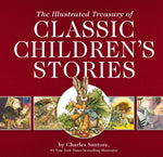 Book cover for Illustrated Treasury of Classic Children's Stories: Featuring 14 Classic Children's Books Illustrated by Charles Santore, Acclaimed Illustrator (a Col