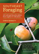 Book cover for Southeast Foraging: 120 Wild and Flavorful Edibles from Angelica to Wild Plums