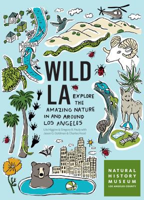 Book cover for Wild La: Explore the Amazing Nature in and Around Los Angeles